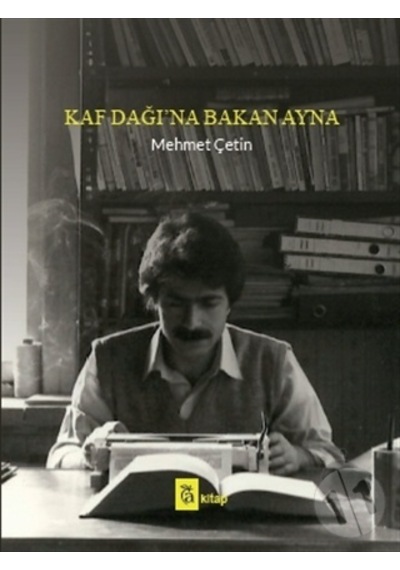 Kaf Dağı'na Bakan Ayna - Mehmet Çetin - A Kitap