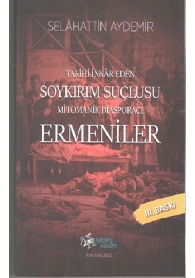 Tarihi İnkar Eden Soykırım Suçlusu