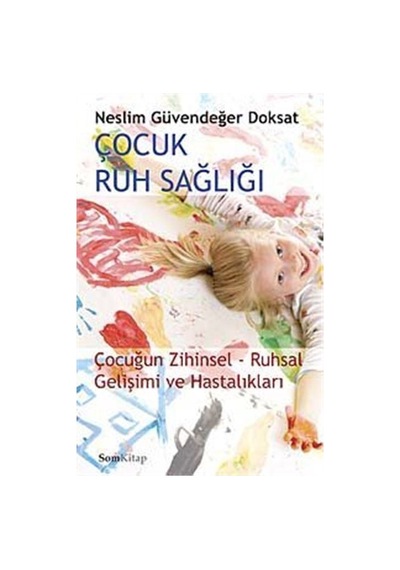 Çocuk Ruh Salığı Çocuğun Zihinsel-Ruhsal Gelişimi ve Hastalıkl...
