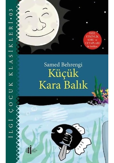 Küçük Kara Balık - Özel Etkinlik Soru ve Cevapları ile Birlikte - Samed Behrengi - İlgi Kültür Sanat Yayınları