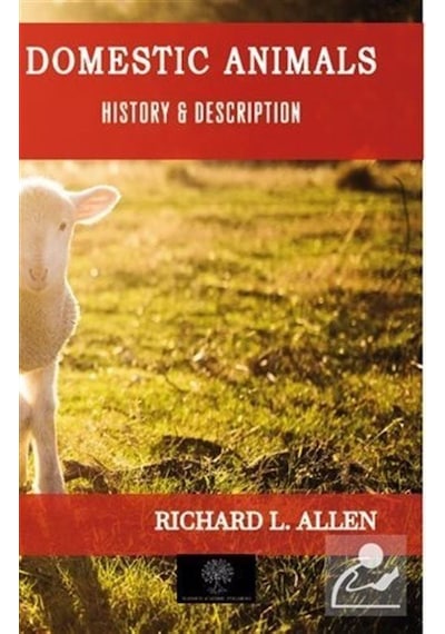 Domestic Animals - History and Description - Richard L. Alle - Platanus Publishing