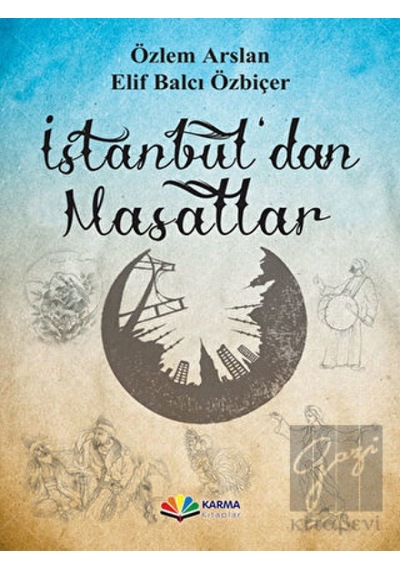 İstanbul'dan Masallar - Özlem Arslan -  Elif Balcı Özbiçer - Karma Kitaplar