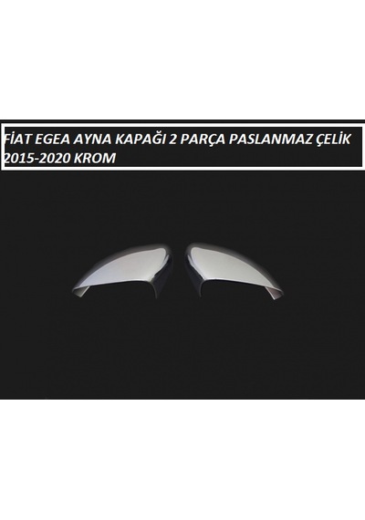 Fiat Egea Krom Ayna Kapağı 2 Parça Paslanmaz Çelik 2018 2019 2020