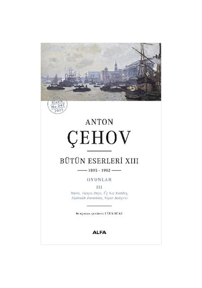 Anton Çehov Bütün Eserleri 13 - Anton Pavloviç Çehov - Alfa Yayıncılık