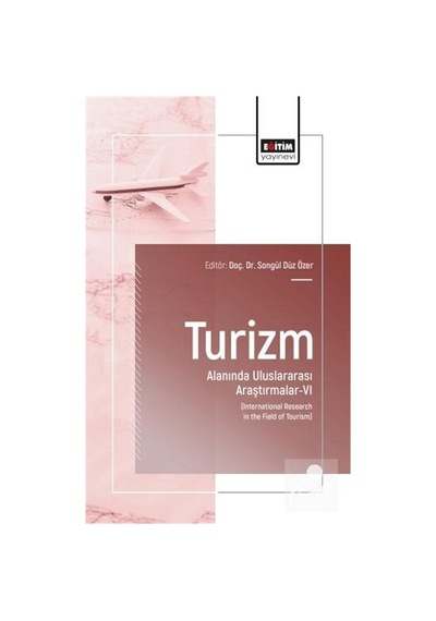 Turizm Alanında Uluslararası Araştırmalar-vı / Kolektif