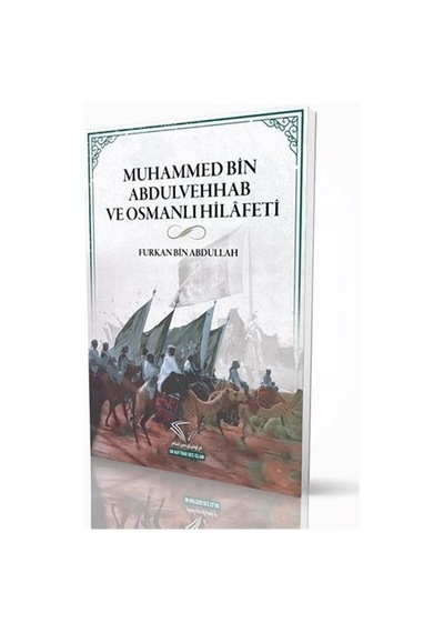 Muhammed Bin Abdulvehhab Ve Osmanlı Hilafeti / Furkan Bin Abdu...