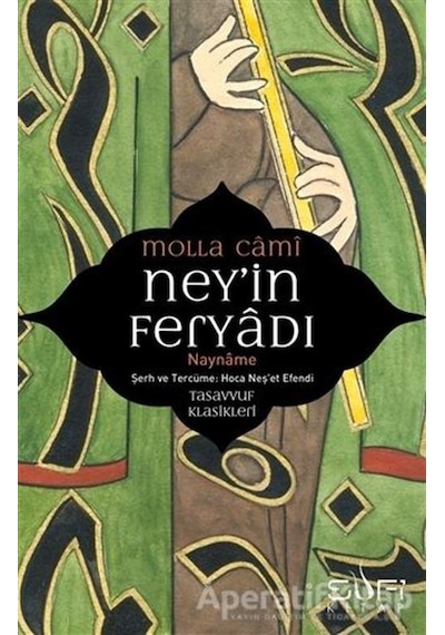 Ney'in Feryadı / Nay-Name - Molla Cami - Sufi Kitap