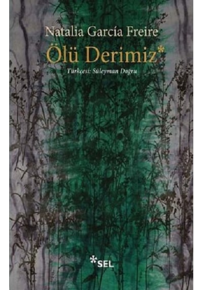 Ölü Derimiz - Natalia Garcia Freire - Sel Yayıncılık