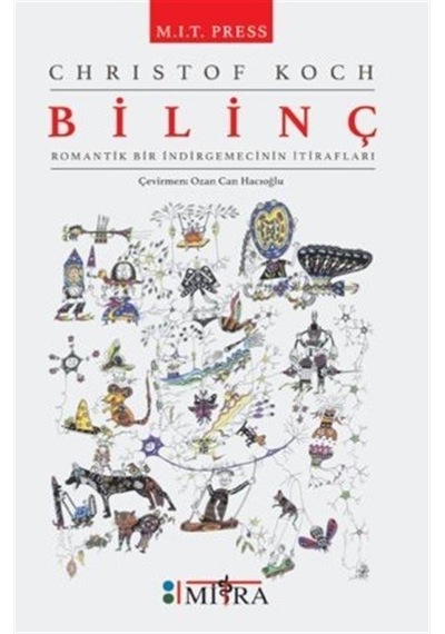 Bilinç  - Romantik Bir İndirgemecinin İtirafları  - Christof Koch  - Mitra