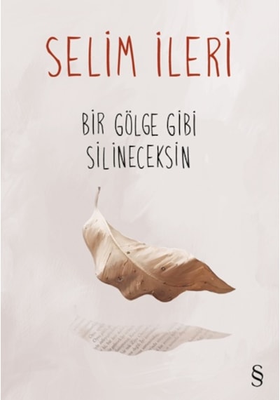 Bir Gölge Gibi Silineceksin - Selim İleri - Everest Yayınları