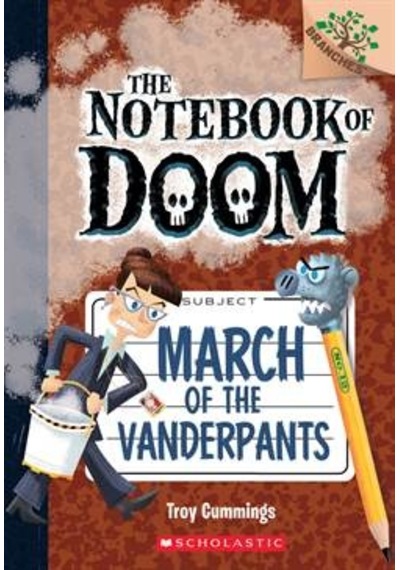 March of the Vanderpantz (The Notebook of Doom 12) 9781338034523