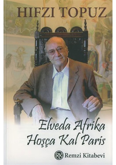 Elveda AfrikaHoşça Kal Paris - Hıfzı Topuz - Remzi Kitabevi
