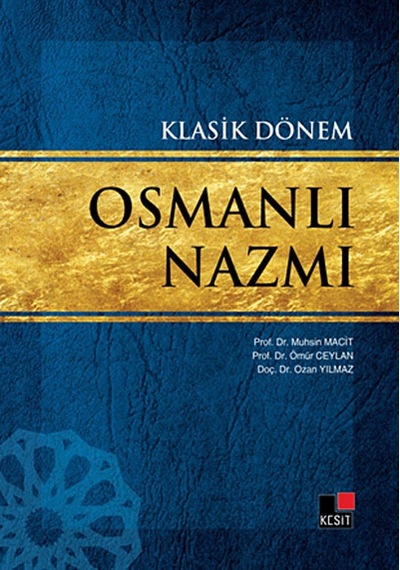 Klasik Dönem Osmanlı Nazmı - Ömür Ceylan -  Ozan Yılmaz - Kesit Yayınları
