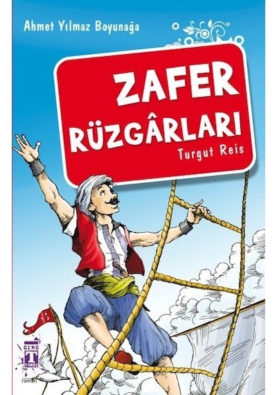 Zafer Rüzgarları-Akdeniz Fatihi Turgut Reis - Ahmet Yılmaz Boyunağa - Genç Timaş