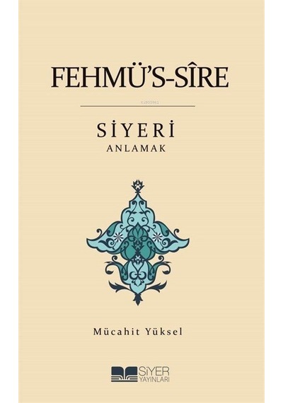 Fehmü's-sîre / Dr. Mücahit Yüksel