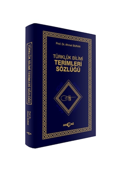 Türklük Bilimi Terimler Sözlüğü - Ahmet Buran - Akçağ Yayınları