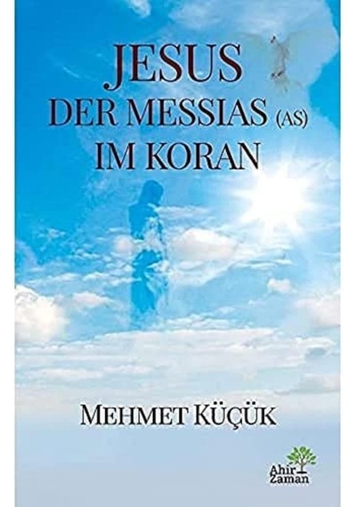 Jesus Der Messias As Im Koran