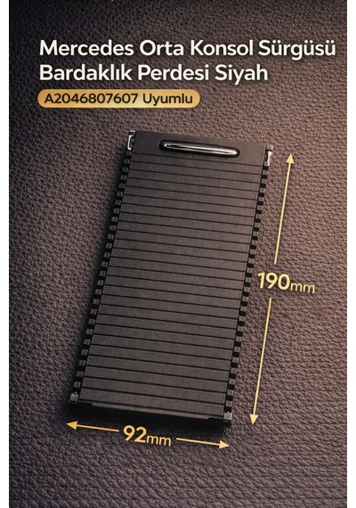 Mercedes Orta Konsol Sürgüsü Bardaklık Perdesi Siyah A2046807607 Uyumlu
