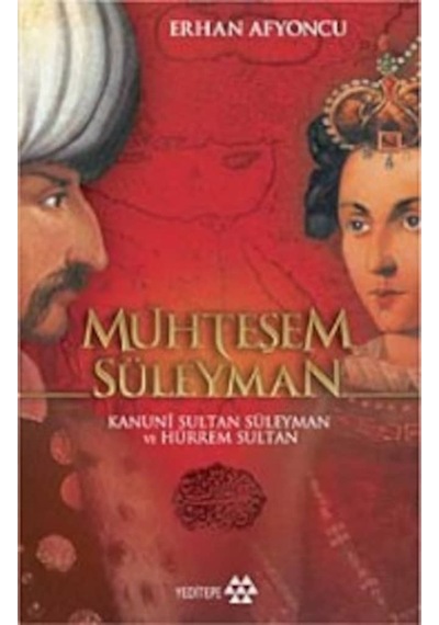 Muhteşem Süleyman & Kanuni Sultan Süleyman Ve Hürrem Sultan Er 9786054052554