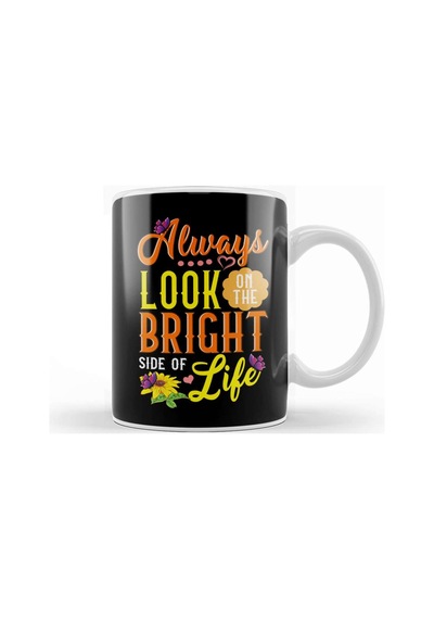 Cute Always Look On The Bright Side Of Life Kupa Bardak Porselen Karışık