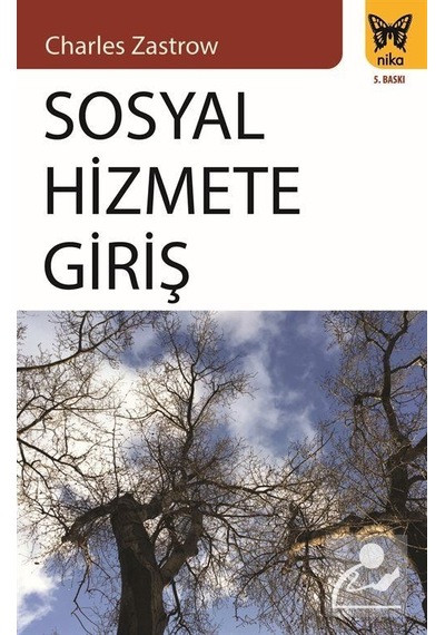 Sosyal Hizmete Giriş  - Charles Zastrow  - Nika Yayınevi