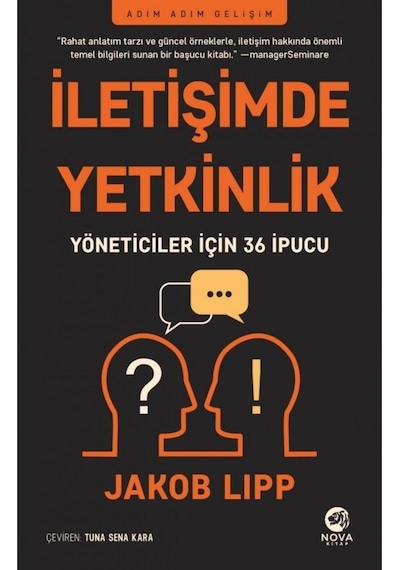 İletişimde Yetkinlik - Yöneticiler için 36 İpucu - Jakob Lipp - Nova Kitap