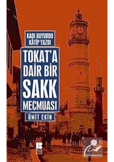 Tokat'a Dair Bir Sakk Mecmuası - Ümit Ekin - Bilge Kültür Sanat