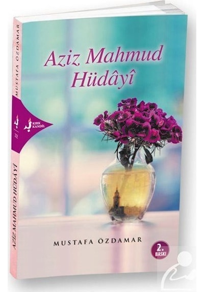 Aziz Mahmud Hüdayi  - Mustafa Özdamar  - Kırk Kandil Yayınları