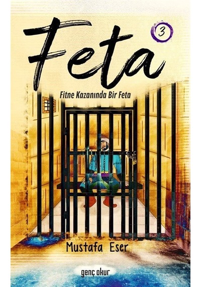 Feta 3 - Fitne Kazanında Bir Feta - Mustafa Eser - Genç Okur