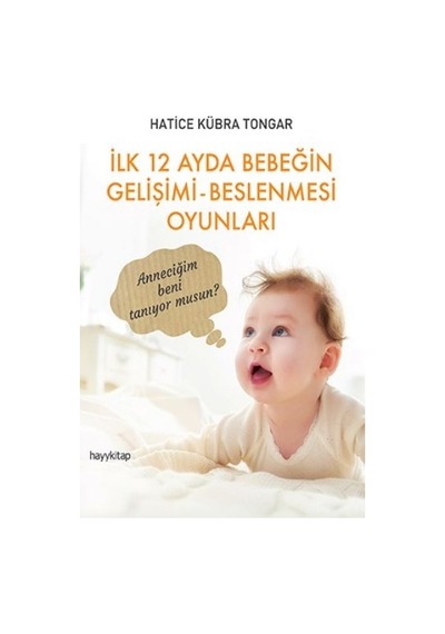 İlk 12 Ayda Bebeğin Gelişimi Beslenmesi    Oyunları