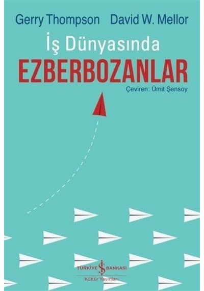 İş Dünyasında Ezberbozanlar - Gerry Thompson -  David W. Mellor - İş Bankası Kültür Yayınları