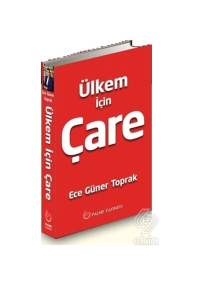 Ülkem İçin Çare - Ece Güner Toprak - Palme Yayınları