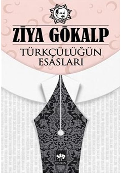 Türkçülüğün Esasları - Ziya Gökalp - Ötüken Neşriyat