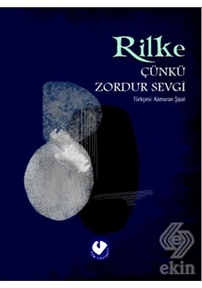 Çünkü Zordur Sevgi -  Rainer Maria Rilke -  Cem Yayınevi