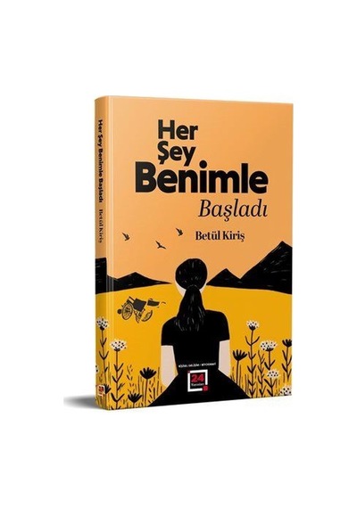 Her Şey Benimle Başladı / Betül Kiriş