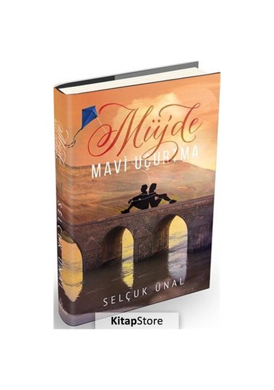 Kitapstore Müjde, Mavi Uçurtma Ciltli / Selçuk Ünal
