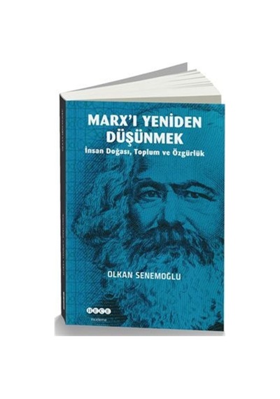 Marx'ı Yeniden Düşünmek - Olkan Senemoğlu - Hece Yayınları