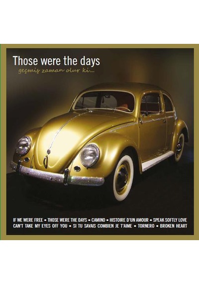 Those Were The Days - Geçmiş Zaman Olur Ki Plak