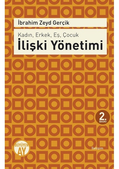 Kadın Erkek Eş Çocuk İlişki Yönetimi - İbrahim Zeyd Gerçik - Büyüyenay Yayınları
