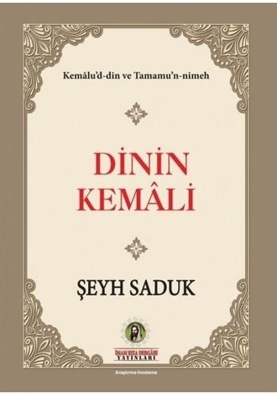 Dinin Kemali  - Şeyh Sadi  - İmam Rıza Dergahı Yayınları