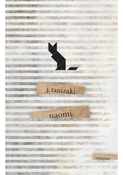 Naomi: Bir Budalanın Aşkı - Cuniçiro (Juniçiro) Tanizaki - Jaguar Kitap