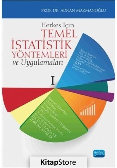 Herkes İçin Temel İstatistik Yöntemleri ve Uygulamaları  - Adnan Mazmanoğlu  - Nobel Akademik Yayıncılık