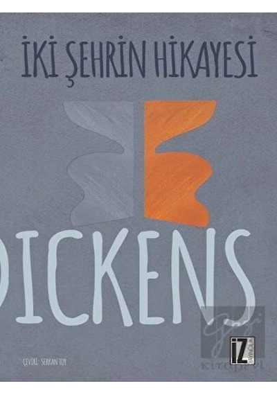 İki Şehrin Hikayesi - Charles Dickens - İz Yayıncılık