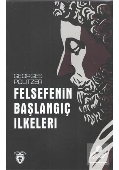 Felsefenin Başlangıç Ilkeleri / Georges Politzer 9786052111147