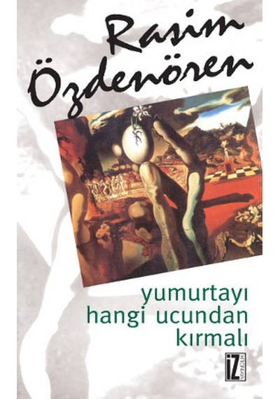 Yumurtayı Hangi Ucundan Kırmalı - Rasim Özdenören