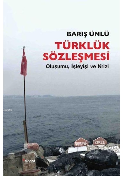 Türklük Sözleşmesi; Oluşumu, İşleyişi Ve Krizi