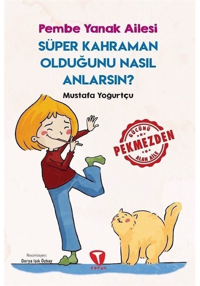 Süper Kahraman Olduğunu Nasıl Anlarsın? - Pembe Yanak Ailesi - Mustafa Yoğurtçu - Turkuvaz Çocuk