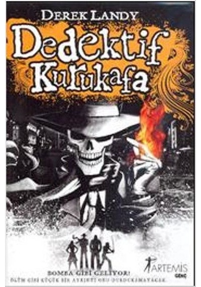 Dedektif Kurukafa - Bomba Gibi Geliyorlar! - Derek Landy - Artemis Yayınları