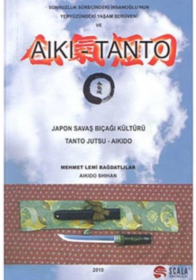 Japon Savaş Bıcağı Kültürü Tantojutsu - Aikido - Mehmet Lemi Bağdatlılar - Scala Yayıncılık