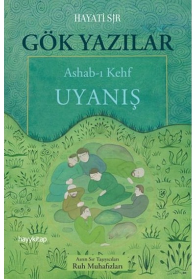 Gök Yazılar: Ashab-ı Kehf-Uyanış - Hayati Sır - Hayykitap